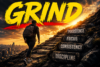 Grind, daily discipline