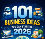 101 Business Ideas You Can Start in 2026: Your Complete Guide to Entrepreneurship