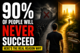90% of People Will Never Succeed – Here’s the Real Reason Why